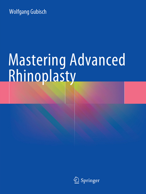 Mastering Advanced Rhinoplasty - Wolfgang Gubisch