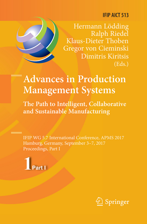 Advances in Production Management Systems. The Path to Intelligent, Collaborative and Sustainable Manufacturing - 