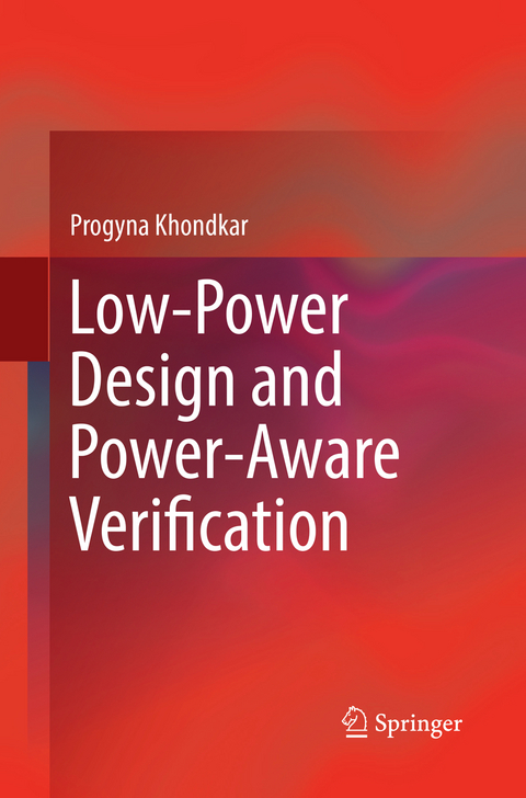 Low-Power Design and Power-Aware Verification - Progyna Khondkar