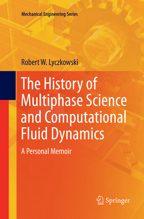 The History of Multiphase Science and Computational Fluid Dynamics - Robert W. Lyczkowski