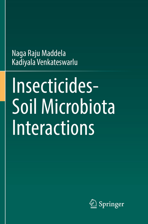 Insecticides−Soil Microbiota Interactions - Naga Raju Maddela, Kadiyala Venkateswarlu