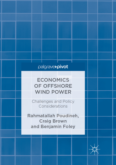 Economics of Offshore Wind Power - Rahmatallah Poudineh, Craig Brown, Benjamin Foley