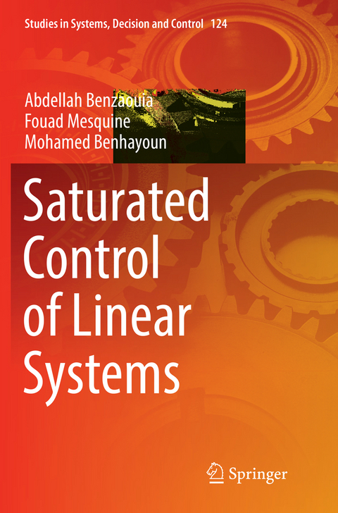 Saturated Control of Linear Systems - Abdellah Benzaouia, Fouad Mesquine, Mohamed Benhayoun