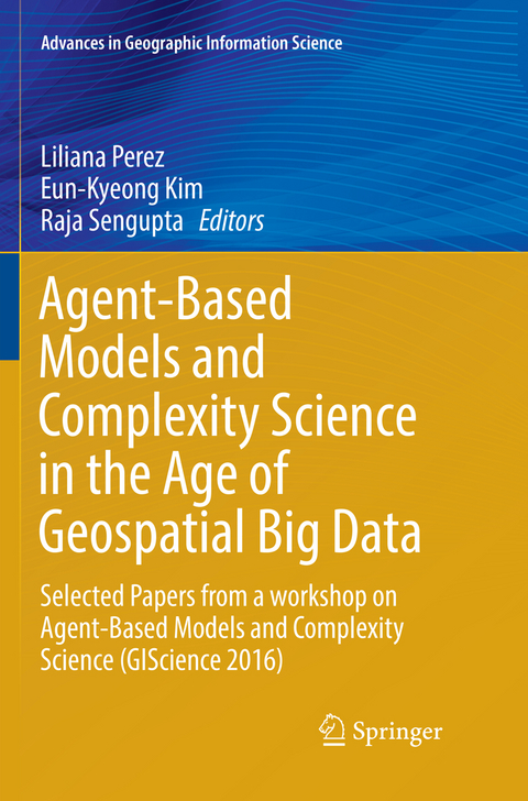 Agent-Based Models and Complexity Science in the Age of Geospatial Big Data - 