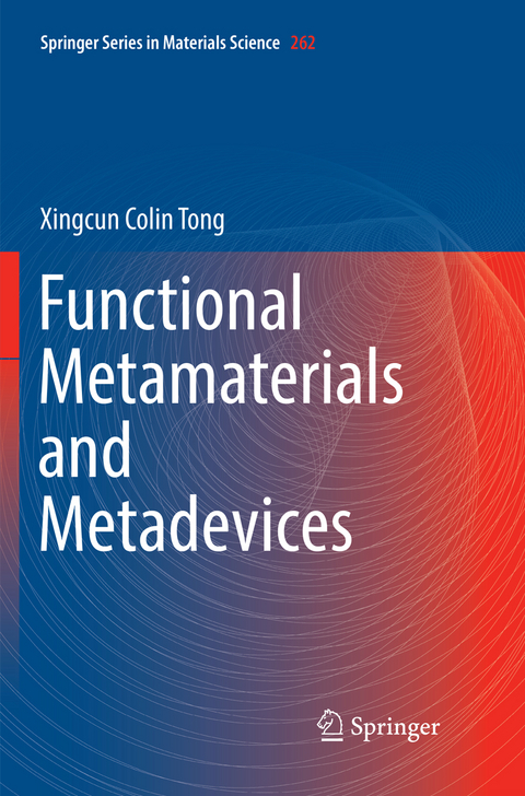 Functional Metamaterials and Metadevices - Xingcun Colin Tong