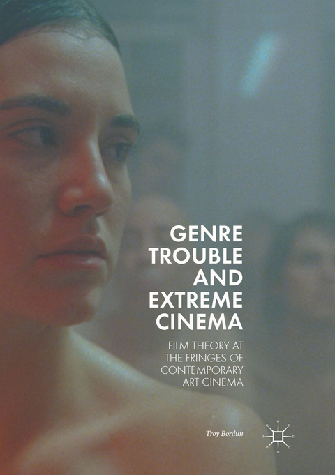 Genre Trouble and Extreme Cinema - Troy Bordun