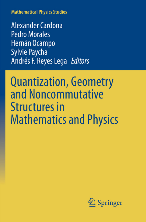 Quantization, Geometry and Noncommutative Structures in Mathematics and Physics - 