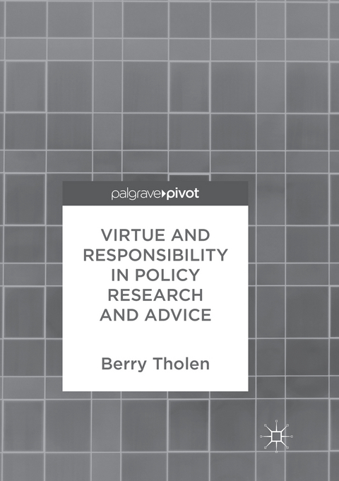 Virtue and Responsibility in Policy Research and Advice - Berry Tholen