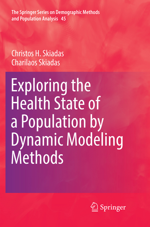 Exploring the Health State of a Population by Dynamic Modeling Methods - Christos H. Skiadas, Charilaos Skiadas