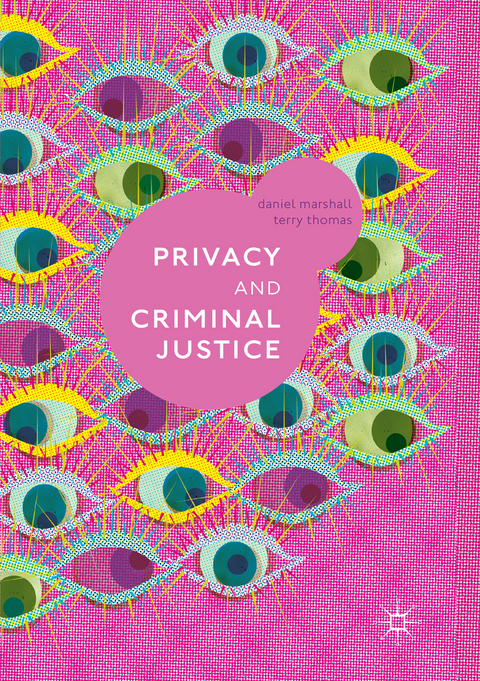 Privacy and Criminal Justice - Daniel Marshall, Terry Thomas