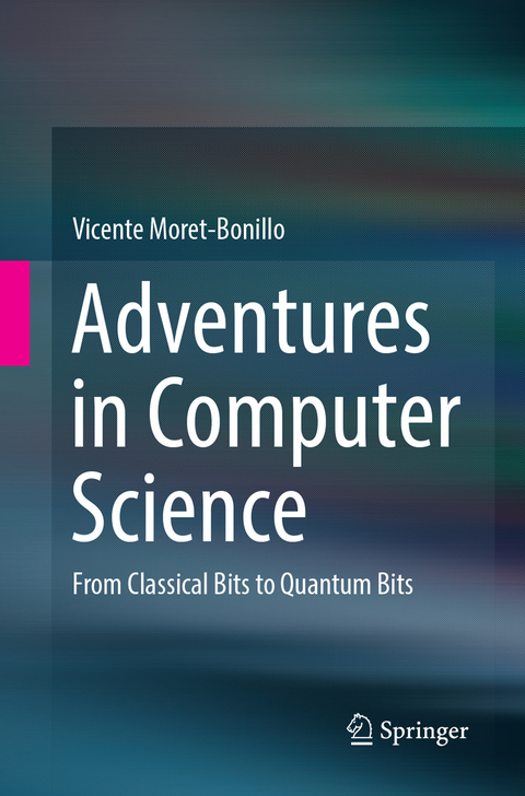 Adventures in Computer Science - Vicente Moret-Bonillo