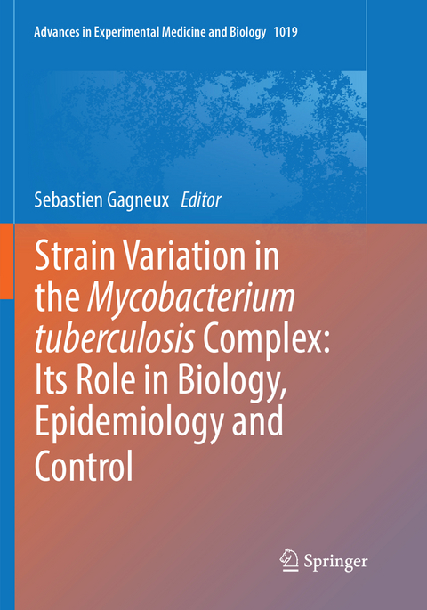 Strain Variation in the Mycobacterium tuberculosis Complex: Its Role in Biology, Epidemiology and Control - 