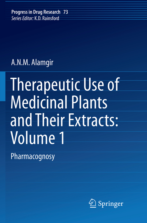 Therapeutic Use of Medicinal Plants and Their Extracts: Volume 1 - A.N.M. Alamgir