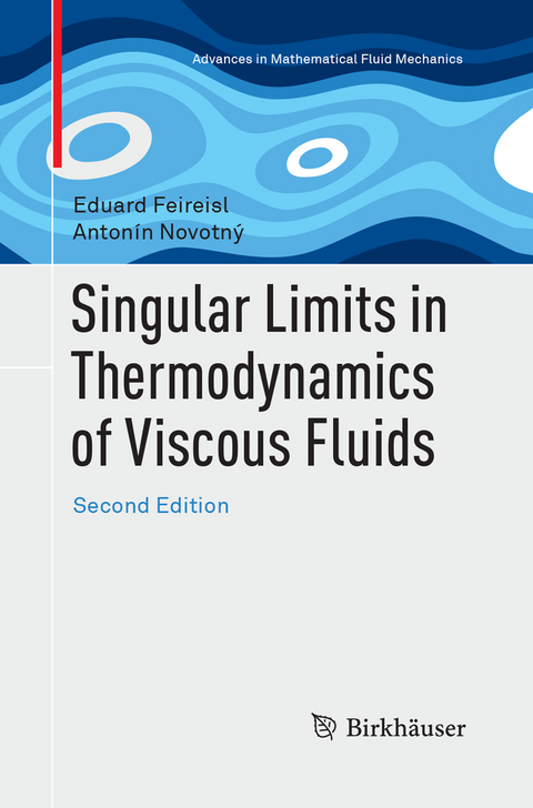 Singular Limits in Thermodynamics of Viscous Fluids - Eduard Feireisl, Antonín Novotný