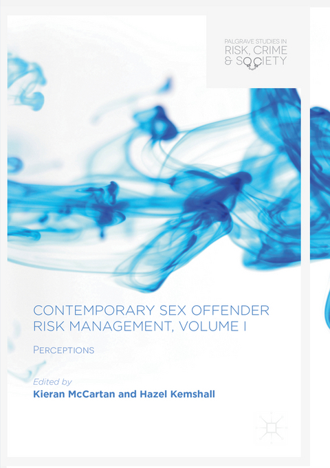 Contemporary Sex Offender Risk Management, Volume I - 