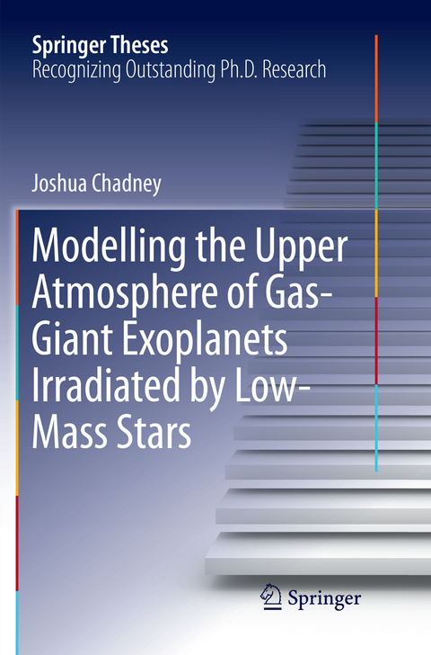 Modelling the Upper Atmosphere of Gas-Giant Exoplanets Irradiated by Low-Mass Stars - Joshua Chadney