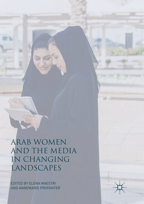 Arab Women and the Media in Changing Landscapes - 