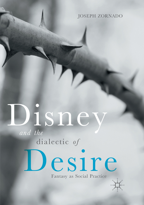 Disney and the Dialectic of Desire - Joseph Zornado