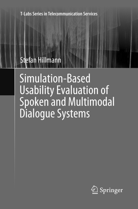 Simulation-Based Usability Evaluation of Spoken and Multimodal Dialogue Systems - Stefan Hillmann