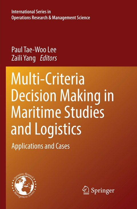 Multi-Criteria Decision Making in Maritime Studies and Logistics - 