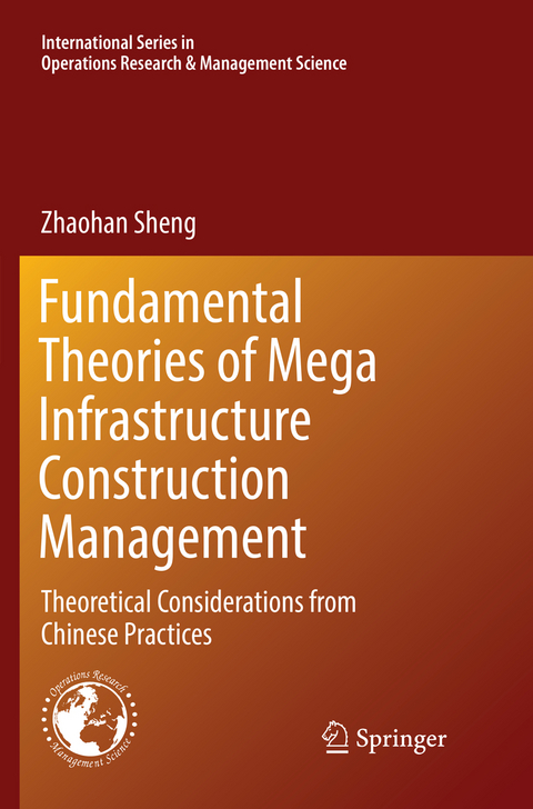 Fundamental Theories of Mega Infrastructure Construction Management - Zhaohan Sheng