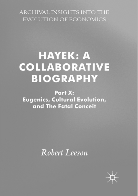 Hayek: A Collaborative Biography - Robert Leeson