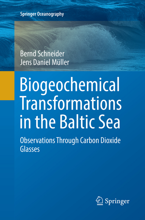 Biogeochemical Transformations in the Baltic Sea - Bernd Schneider, Jens Daniel Müller