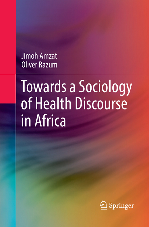 Towards a Sociology of Health Discourse in Africa - Jimoh Amzat, Oliver Razum