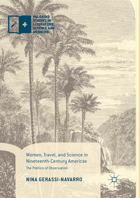 Women, Travel, and Science in Nineteenth-Century Americas - Nina Gerassi-Navarro