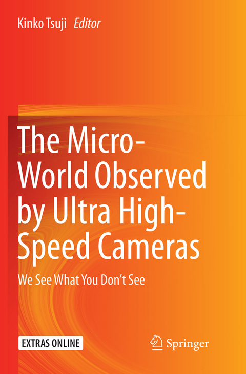 The Micro-World Observed by Ultra High-Speed Cameras - 