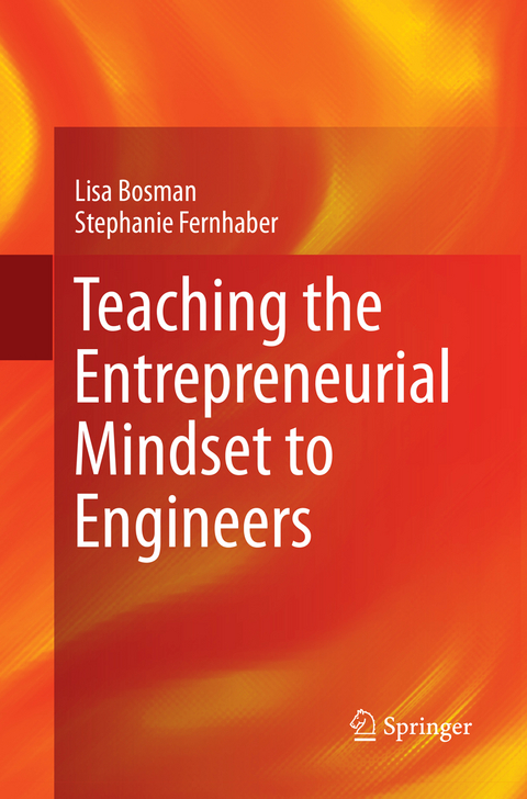 Teaching the Entrepreneurial Mindset to Engineers - Lisa Bosman, Stephanie Fernhaber