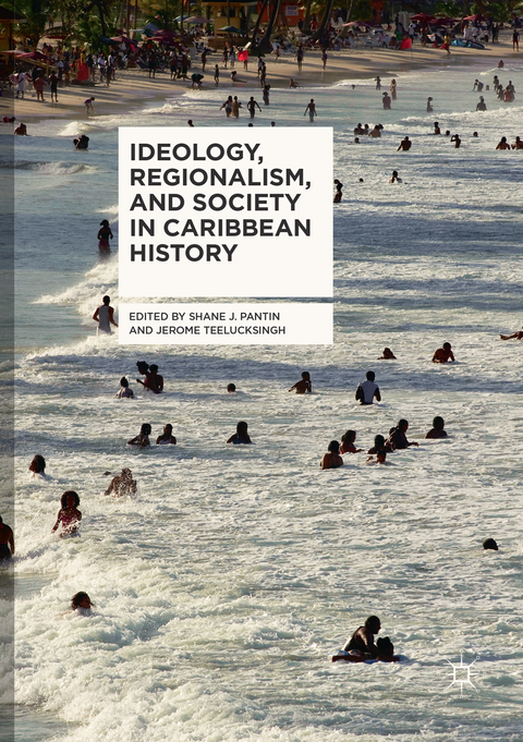 Ideology, Regionalism, and Society in Caribbean History - 
