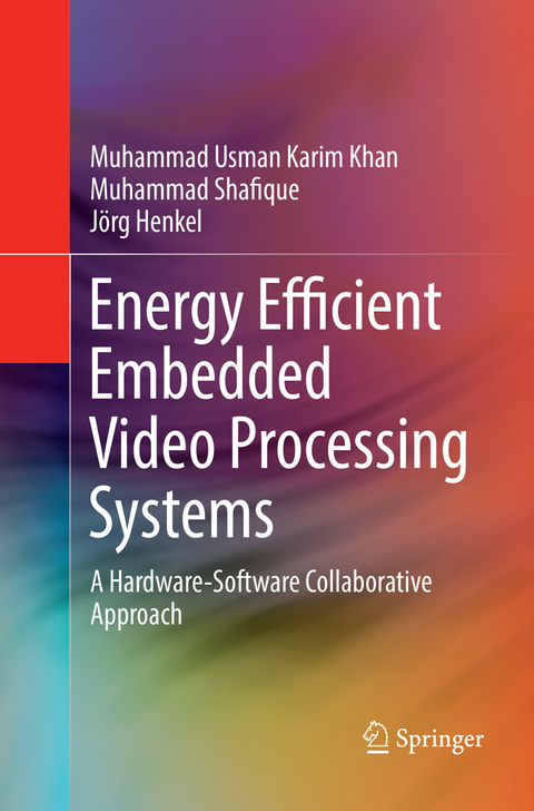 Energy Efficient Embedded Video Processing Systems - Muhammad Usman Karim Khan, Muhammad Shafique, Jörg Henkel