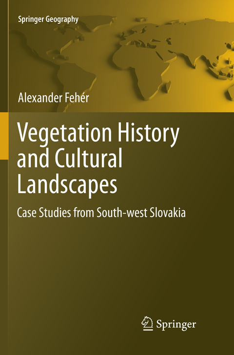 Vegetation History and Cultural Landscapes - Alexander Fehér