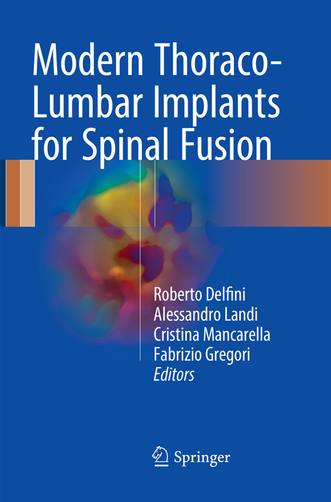 Modern Thoraco-Lumbar Implants for Spinal Fusion - 