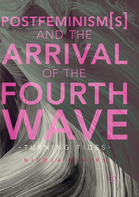 Postfeminism(s) and the Arrival of the Fourth Wave - Nicola Rivers