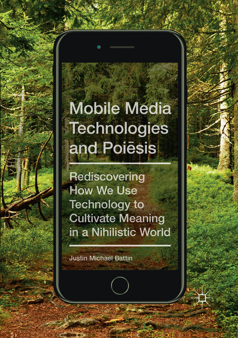 Mobile Media Technologies and Poiēsis - Justin Michael Battin