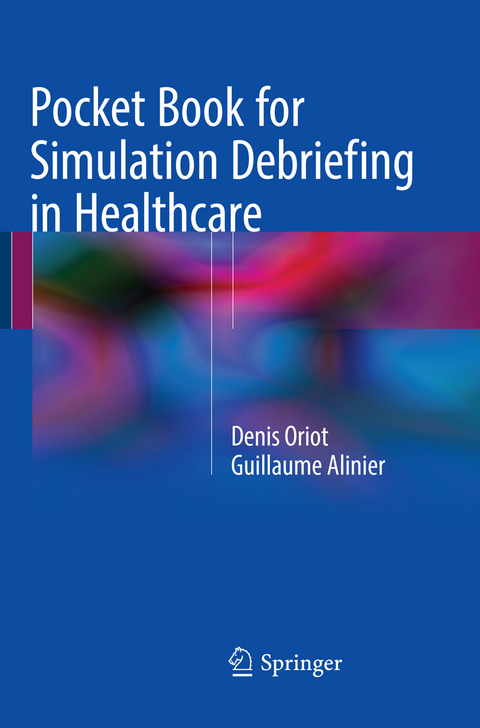 Pocket Book for Simulation Debriefing in Healthcare - Denis Oriot, Guillaume Alinier