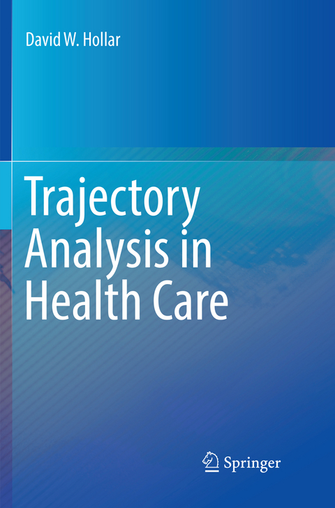 Trajectory Analysis in Health Care - David W. Hollar