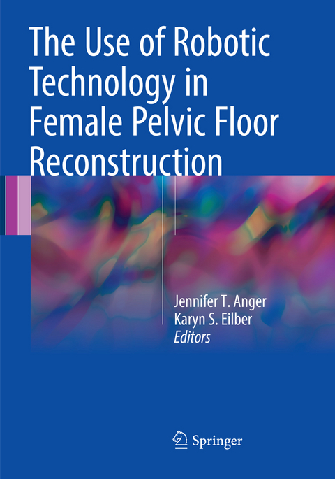 The Use of Robotic Technology in Female Pelvic Floor Reconstruction - 