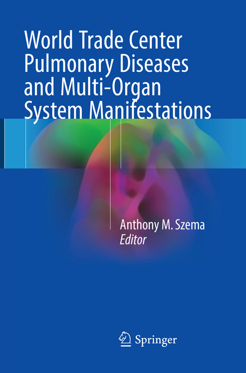 World Trade Center Pulmonary Diseases and Multi-Organ System Manifestations - 