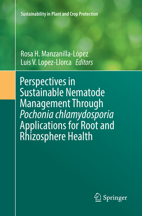 Perspectives in Sustainable Nematode Management Through Pochonia chlamydosporia Applications for Root and Rhizosphere Health - 