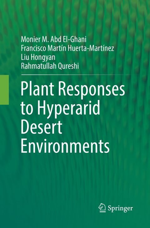 Plant Responses to Hyperarid Desert Environments - Monier M. Abd El-Ghani, Francisco Martín Huerta-Martínez, Liu Hongyan, Rahmatullah Qureshi