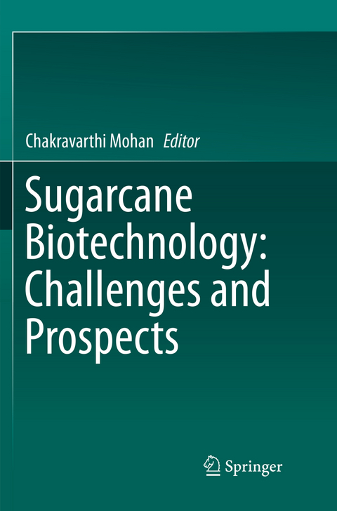 Sugarcane Biotechnology: Challenges and Prospects - 