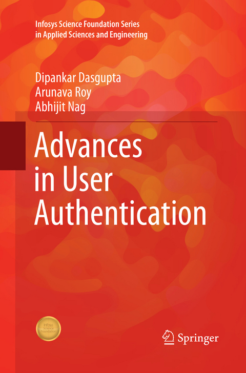 Advances in User Authentication - Dipankar Dasgupta, Arunava Roy, Abhijit Nag