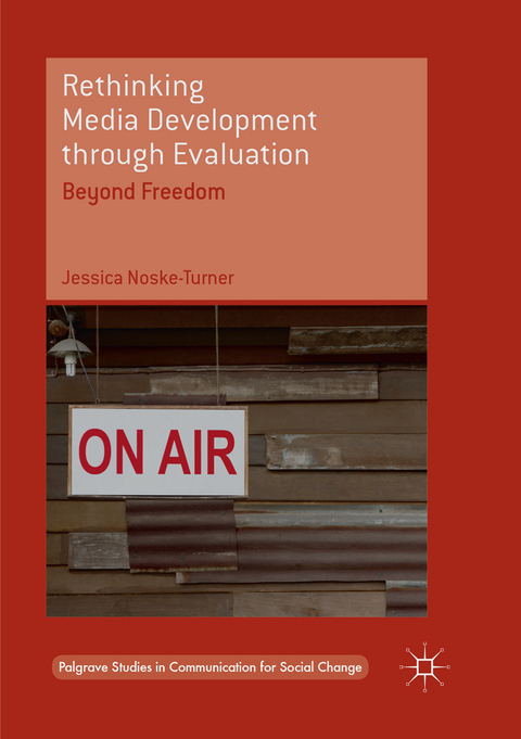 Rethinking Media Development through Evaluation - Jessica Noske-Turner