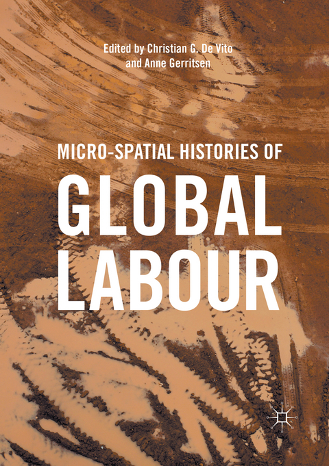 Micro-Spatial Histories of Global Labour - 