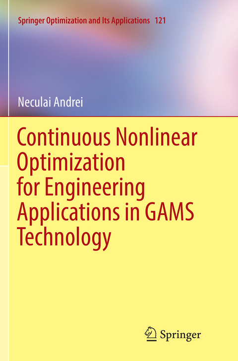 Continuous Nonlinear Optimization for Engineering Applications in GAMS Technology - Neculai Andrei