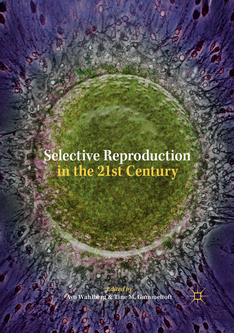 Selective Reproduction in the 21st Century - 