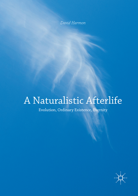 A Naturalistic Afterlife - David Harmon